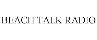 BEACH TALK RADIO trademark