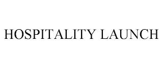 HOSPITALITY LAUNCH trademark