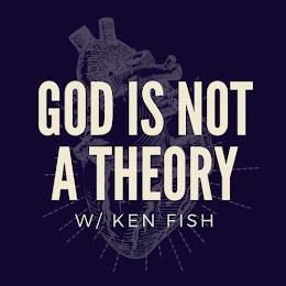 GOD IS NOT A THEORY W/ KEN FISH trademark