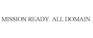 MISSION READY. ALL DOMAIN. trademark