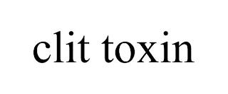 CLIT TOXIN trademark