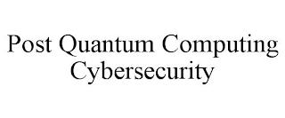 POST QUANTUM COMPUTING CYBERSECURITY trademark