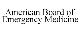 AMERICAN BOARD OF EMERGENCY MEDICINE trademark