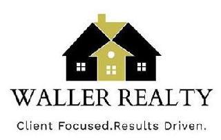 WALLER REALTY CLIENT FOCUSED. RESULTS DRIVEN. trademark