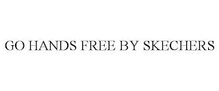 GO HANDS FREE BY SKECHERS trademark