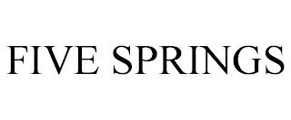 FIVE SPRINGS trademark