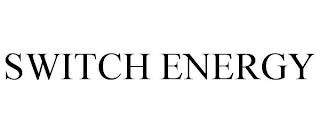 SWITCH ENERGY trademark