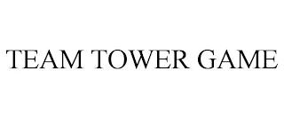 TEAM TOWER GAME trademark