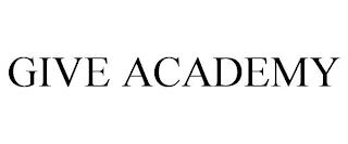 GIVE ACADEMY trademark