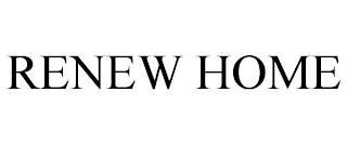 RENEW HOME trademark