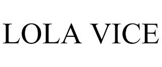 LOLA VICE trademark