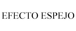 EFECTO ESPEJO trademark