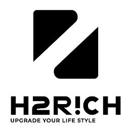 H2R!CH UPGRADE YOUR LIFE STYLE trademark