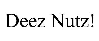 DEEZ NUTZ! trademark