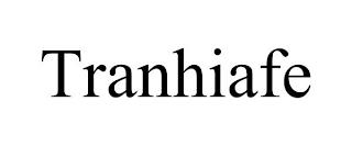 TRANHIAFE trademark