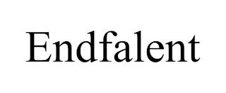 ENDFALENT trademark