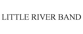 LITTLE RIVER BAND trademark