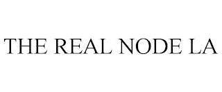 THE REAL NODE-LA trademark