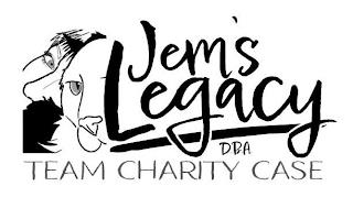 JEM'S LEGACY D.B.A. TEAM CHARITY CASE trademark