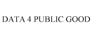 DATA 4 PUBLIC GOOD trademark