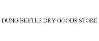 DUNG BEETLE DRY GOODS STORE trademark