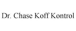 DR. CHASE KOFF KONTROL trademark