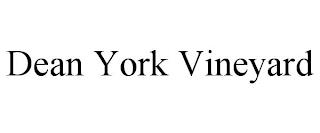 DEAN YORK VINEYARD trademark