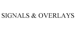 SIGNALS & OVERLAYS trademark