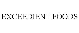 EXCEEDIENT FOODS trademark