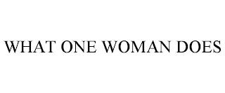 WHAT ONE WOMAN DOES trademark