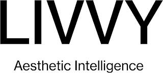 LIVVY AESTHETIC INTELLIGENCE trademark