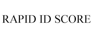 RAPID ID SCORE trademark