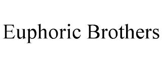 EUPHORIC BROTHERS trademark