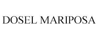 DOSEL MARIPOSA trademark