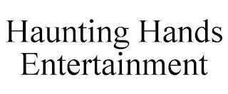 HAUNTING HANDS ENTERTAINMENT trademark