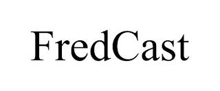 FREDCAST trademark