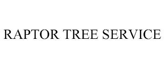 RAPTOR TREE SERVICE trademark