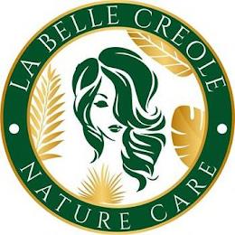 · LA BELLE CREOLE · NATURE CARE trademark