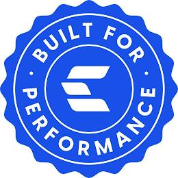 E ·BUILT FOR· PERFORMANCE trademark