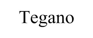 TEGANO trademark