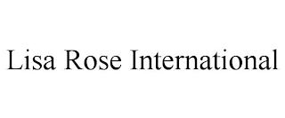 LISA ROSE INTERNATIONAL trademark