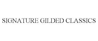 SIGNATURE GILDED CLASSICS trademark