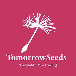 TOMORROWSEEDS THE WORLD IN YOUR HANDS trademark