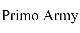 PRIMO ARMY trademark