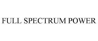 FULL SPECTRUM POWER trademark