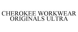 CHEROKEE WORKWEAR ORIGINALS ULTRA trademark