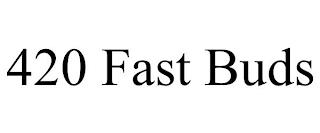 420 FAST BUDS trademark