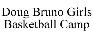 DOUG BRUNO GIRLS BASKETBALL CAMP trademark