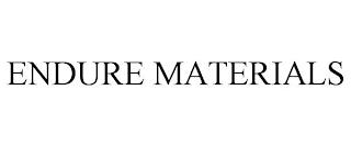 ENDURE MATERIALS trademark