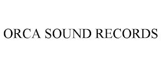 ORCA SOUND RECORDS trademark